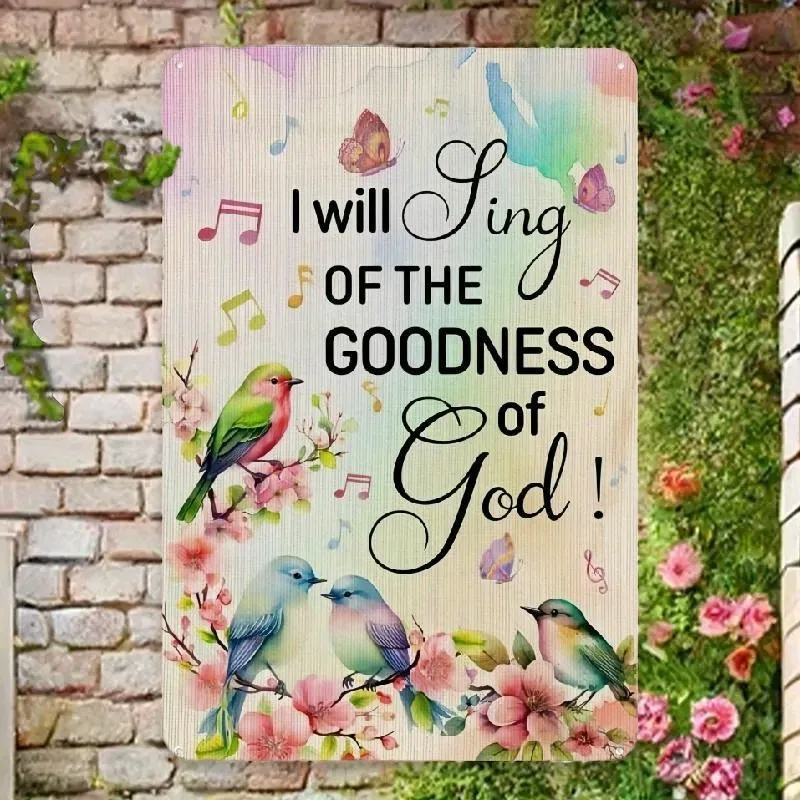 I Will Sing of the Goodness of God Yard Tin Metal Signs Home Décor 8x12