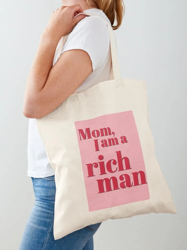 Mom, I am a Rich Man Poster Tote Bag Lady bags personalized tote bag shopper bag woman shopping bags foldable