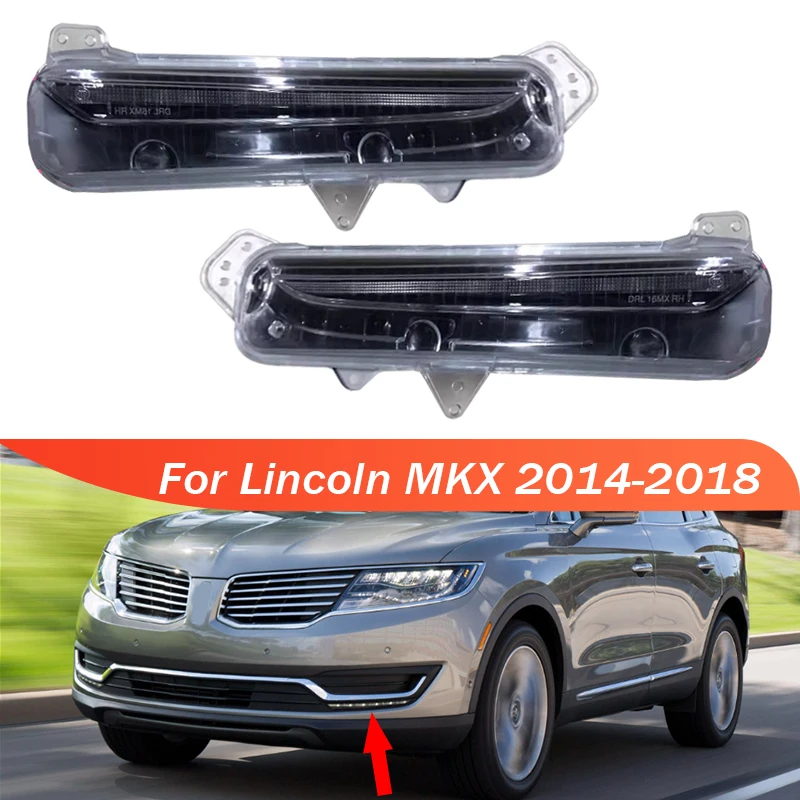 

For Lincoln MKX 2014 2015 2016 2017 2018 Front Bumper LED DRL Daytime Running Light Lamp FAIZ-13200-C FAIZ-13200-D