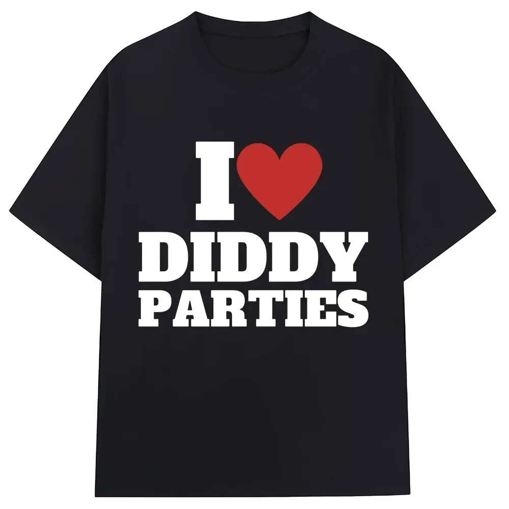 I Love Diddy Parties Funny Print T Shirt Novelty Creativity Fashion Men Women Short Sleeve Oversized O-Neck T-shirt Gifts