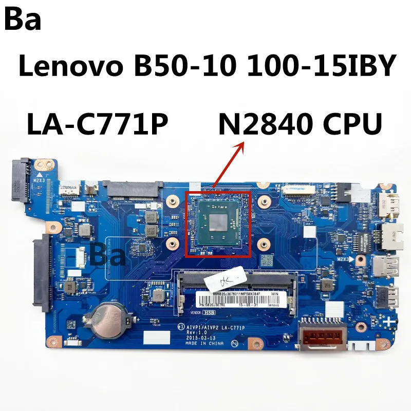 

Материнская плата для ноутбука Lenovo B50-10 100-15IBY. Материнская плата LA-C771P CPU N2840, протестированная на 100% работа