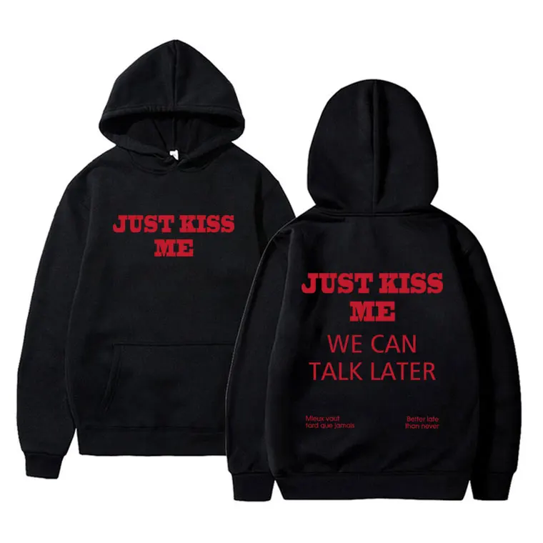 

Hot Sale Just Kiss Me Funny English Hoodie Men Women Hip Hop Fashion Oversized Streetwear Male Casual Vintage Pullover Hoodies