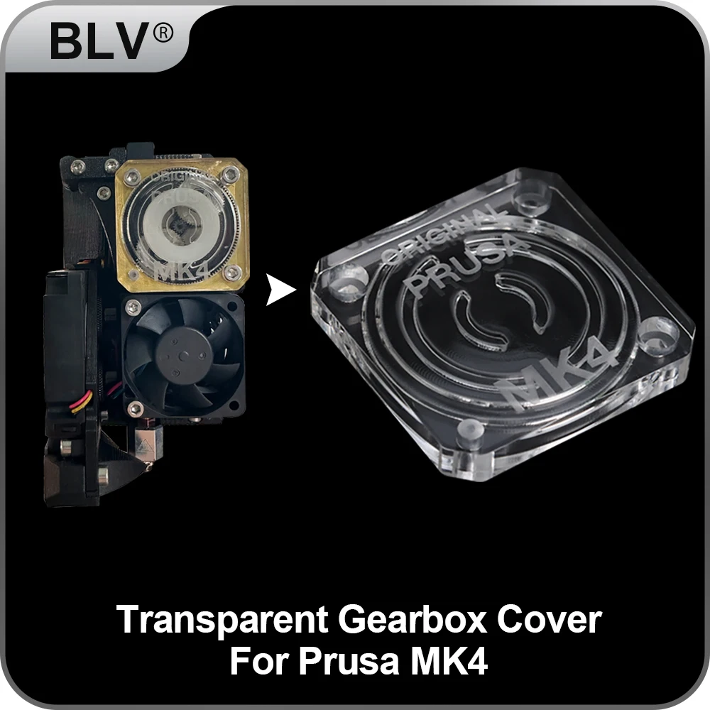 BLV®Transparent Gearbox Coverfor Prusa MK4  3D Printer Aesthetic transformation Acrylic Perspective Observation Window