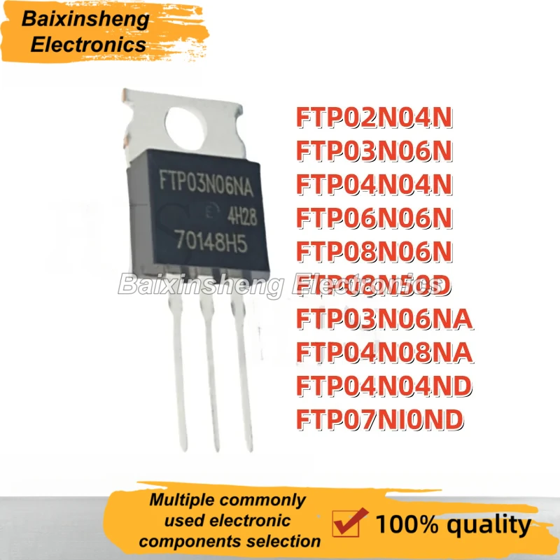 10PCS NEW FTP02N04N FTP03N06NA FTP04N04N FTP04N04ND FTP07N10ND FTP08N50D FTP08N06A FTP03N06NA FTP04N08NA FTP06N06N MOSFET