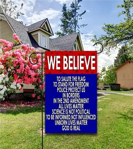 Conservative We Believe Yard Sign 2nd Amendment Yard sign god is Real Flag All Lives Matter Flag Funny flag Funny Warning Garden