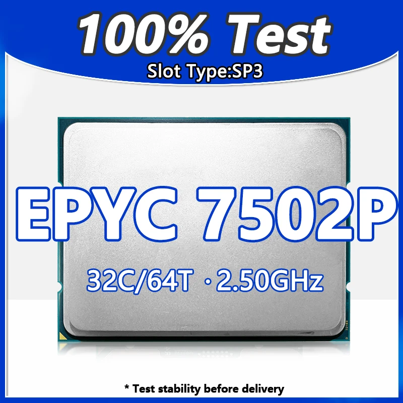 EPYC 7502P  CPU 32Cores 64Threads 2.50GHz 128MB 180W DDR4 Socket SP3 FOR H11SSL i h12ssl-i  H11DSI motherboard 7502P processor