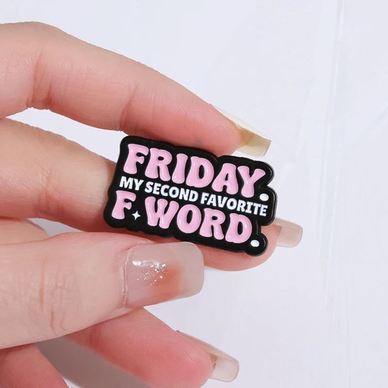 MY favorit kedua pin Lapel lencana lucu hadiah perhiasan untuk Teman I LOVE FRIDAY Enamel bros Custom FRIDAY