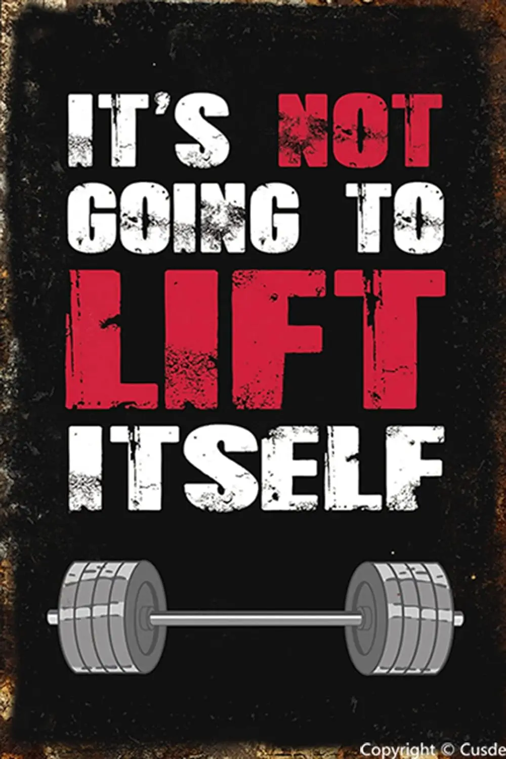 Cusde It's Not Going To Lift Itself Gym Inspirational Wall Art Aluminum Metal Tin Signs Fitness Weight Bodybuilding Decorat sign