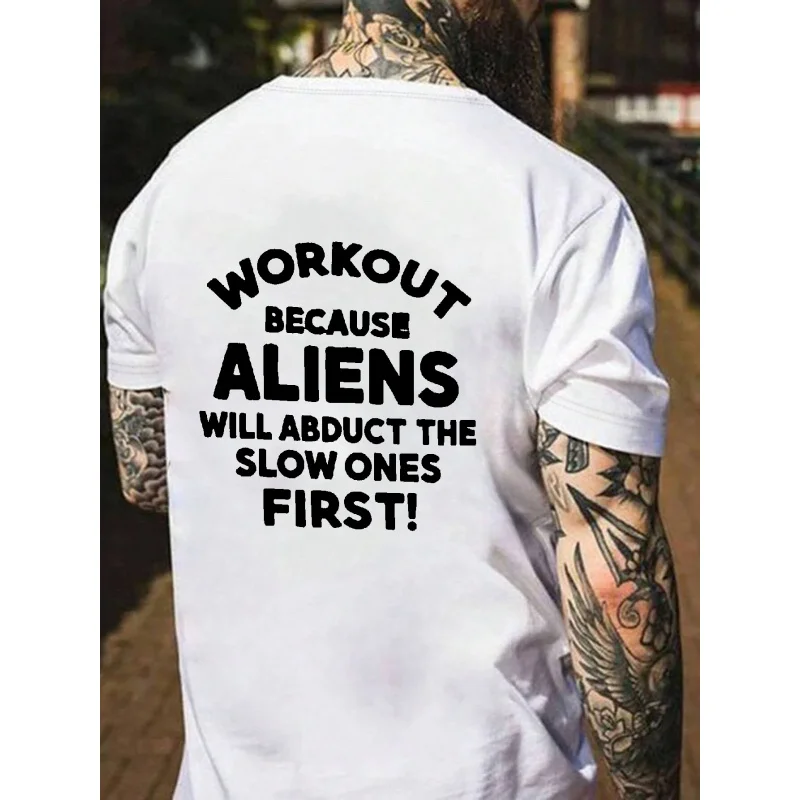 

Mens T-Shirt White Workout Because Aliens Will Abduct The Slow Ones First Printed Pattern High Quality Cotton 180g Gym Fitness C