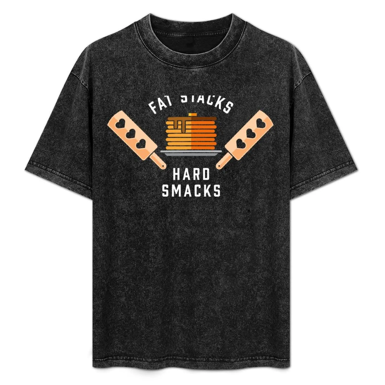 Fat stacks, hard smacks T-Shirt All Match Basic Short Sleeve Top