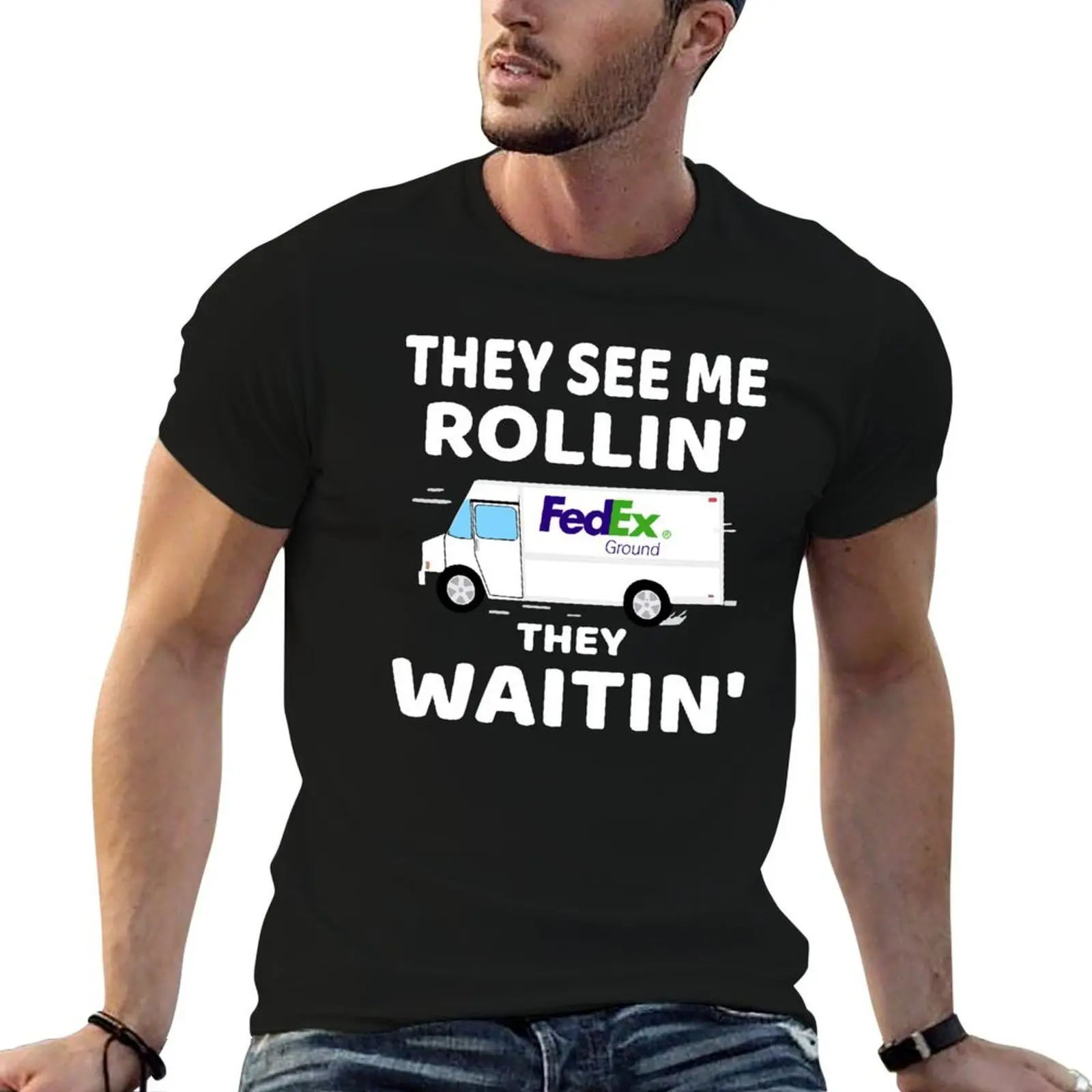 

FedEx Ground Driver They See me Rollin' They waitin T-Shirt t shirt custom print man t shirts cotton T-Shirt