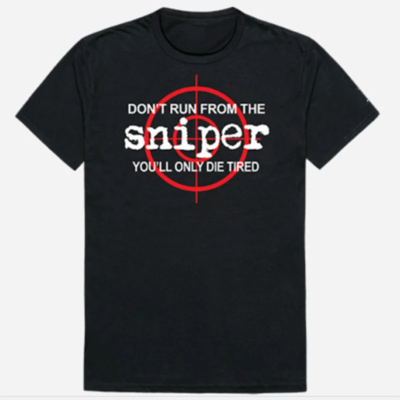 

Don't Run From The Sniper, You'll Only Die Tired. Military Tactical T-Shirt Short Sleeve Casual 100% Cotton O-Neck Mens T-shirt