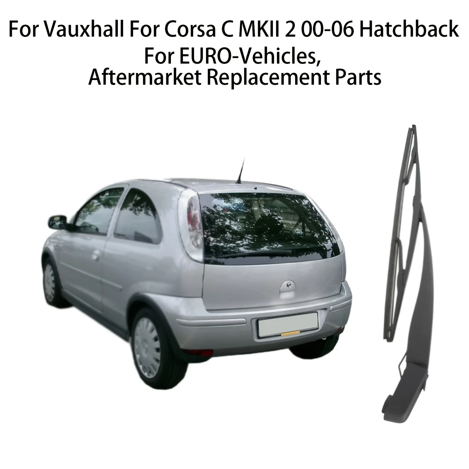 Windscreen Rear Wiper Arm Blade For Vauxhall For Corsa C MKII 2 00-06 Hatchback