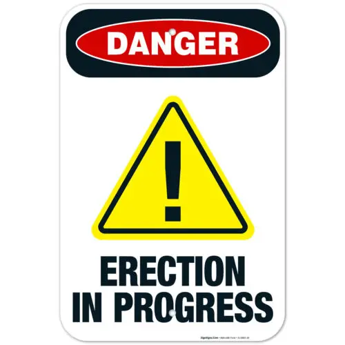 Erection In Progress Sign, OSHA Danger Sign,