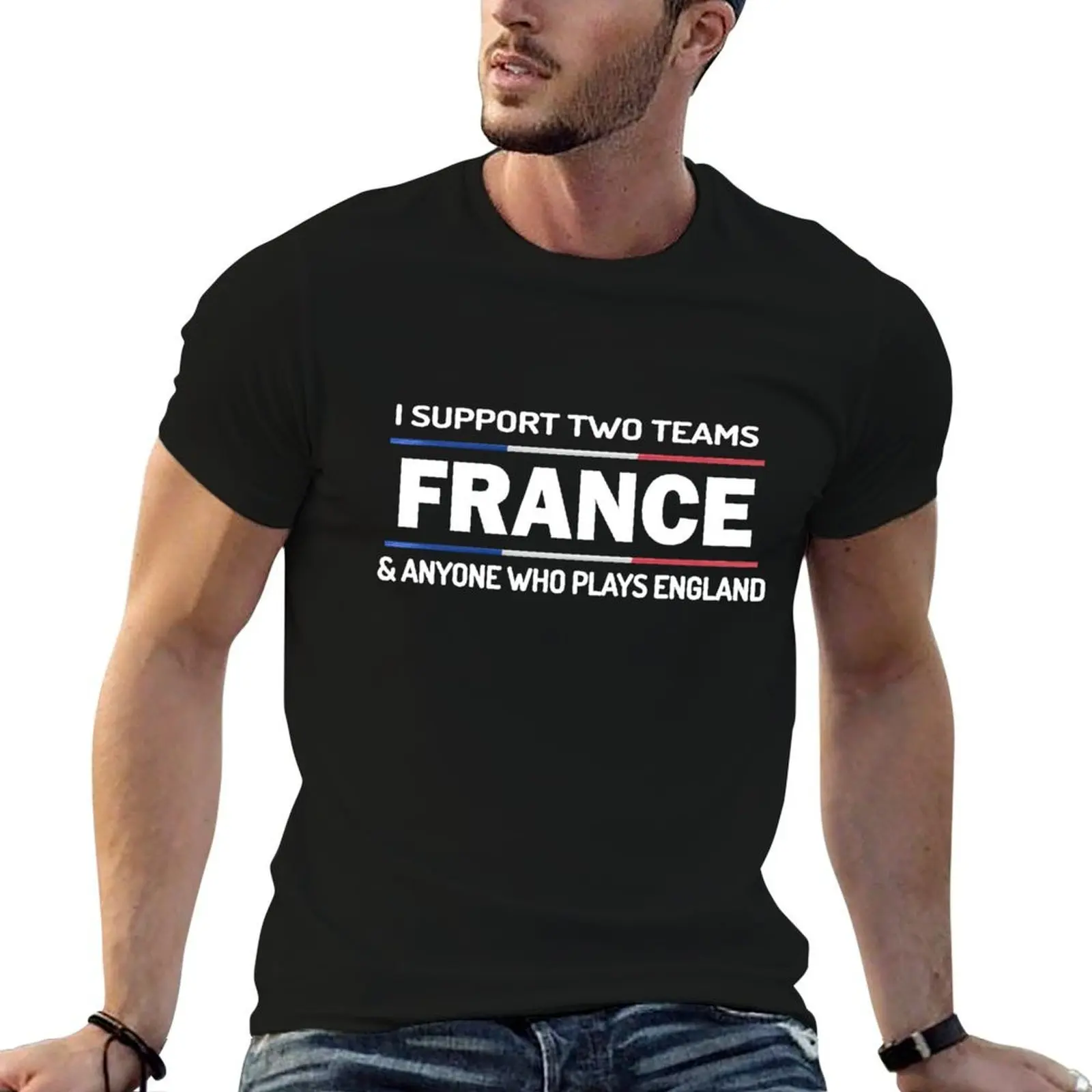 

I Support Two Team France And Anyone Who Plays England T-Shirt man t shirts for men casual t shirt personalised T-Shirt