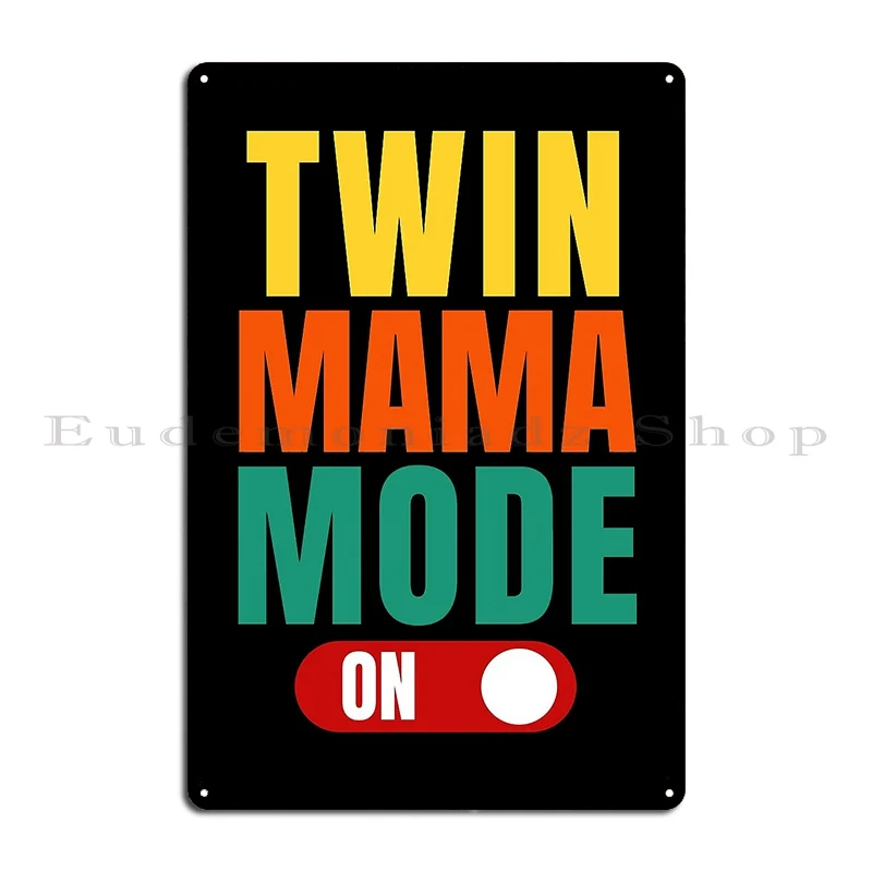 Twin Mama Mode Birthday Mother S Day Gift Metal Sign Designing Mural Cinema Cinema Home Tin Sign Poster