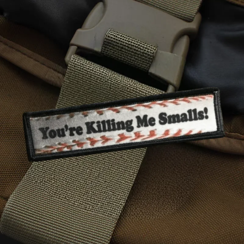 

You're Killing Me Smalls Print Patch Tactical Hook&Loop Morale Badge Backpack Decorative Stickers Armband Patches for Clothing