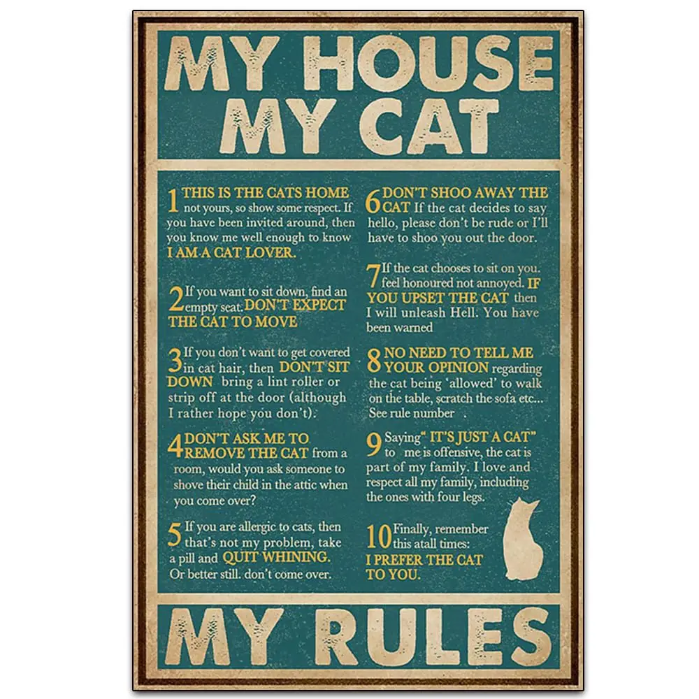 Wonderful Cat Vintage Wall Decoration Tin Metal Signs Artwork - My House My Cat My Ruels - A Funny Gift for Friends Original Vin