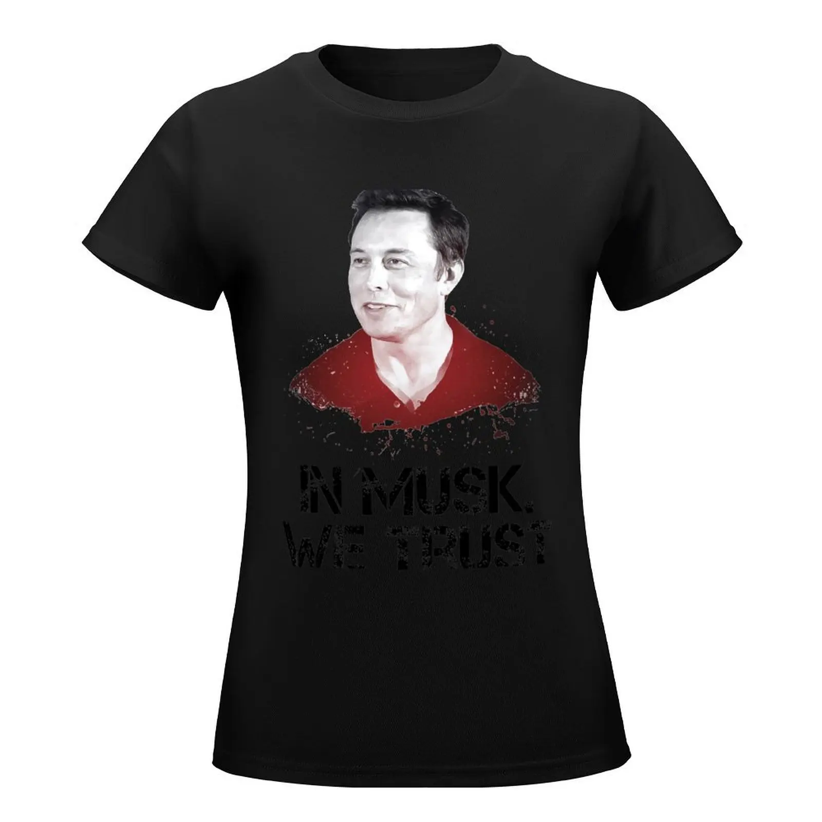 In Musk We Trust - Elon Shirt T-Shirt Blouse tees Woman fashion