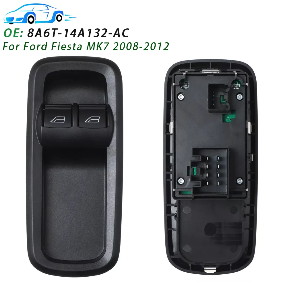 For Ford Fiesta MK7 2008 2009 2010 2011 2012 Electric Window Control Switch Regulator Button 8A6T-14A132-AC 8A6T14A132AC