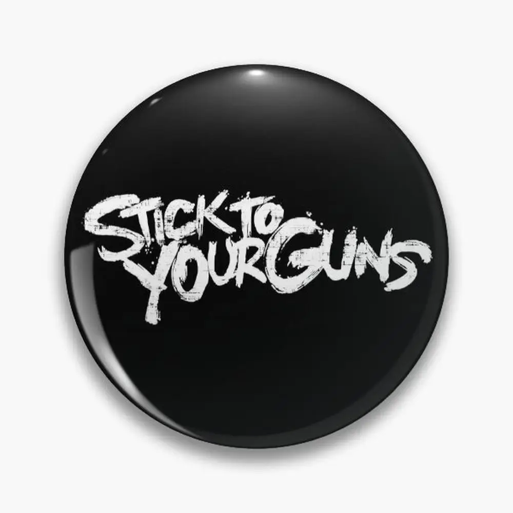 Stick To Your Guns  Pin Buttons Brooches  Jewelry Accessory Customize Brooch Fashion Lapel Badges