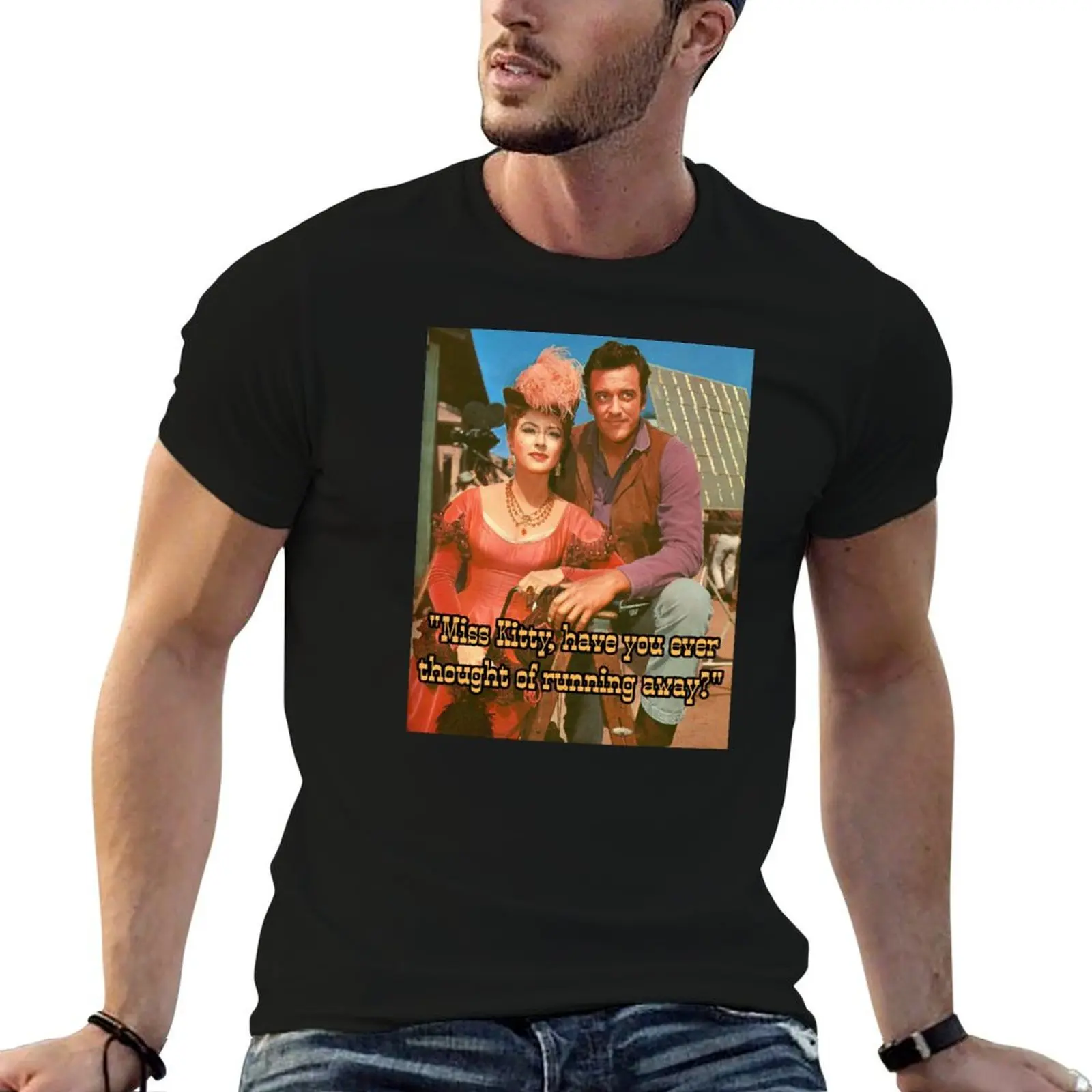 Camiseta masculina lisa Gunsmoke Miss Kitty Matt Dillon - Should've Been Cowboy Have You Ever T-Shirt