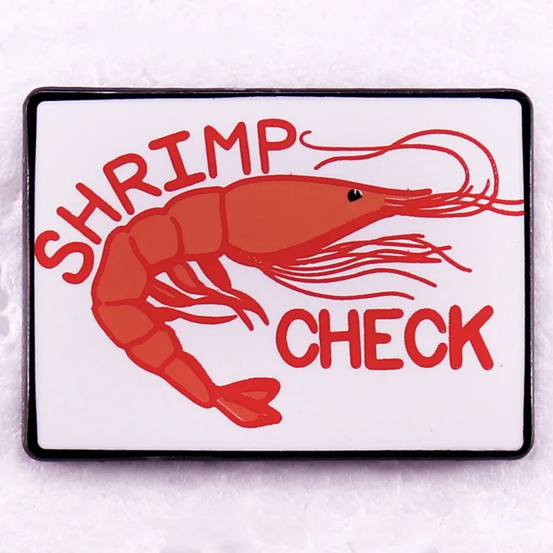 Shrimp Check Enamel Pin Hat Backpack Decoration