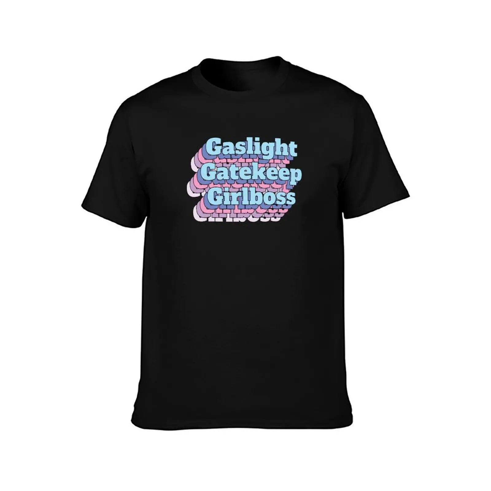 Gaslight Gatekeep Girlboss T-Shirt Regular Fit Plain Tee Shirt T-Shirt