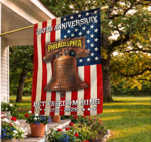 250th Anniversary Philadelphia 1776 2026 Let Freedom Rin Garden Flag, House Flag OOV