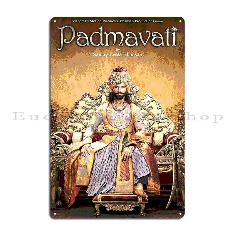 Padmavati Maharawal Ratan Singh 2 Metal Plaque Poster Customized Retro Cinema Create Classic Tin Sign Poster