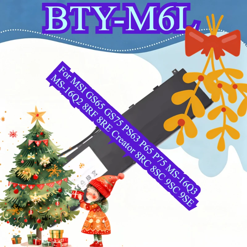 

New BTY-M6L Replacement Laptop Battery For MSI GS65 GS75 PS63 P65 P75 MS-16Q3 MS-16Q2 8RF 8RE Creator 8RC 8SC 9SC 9SE