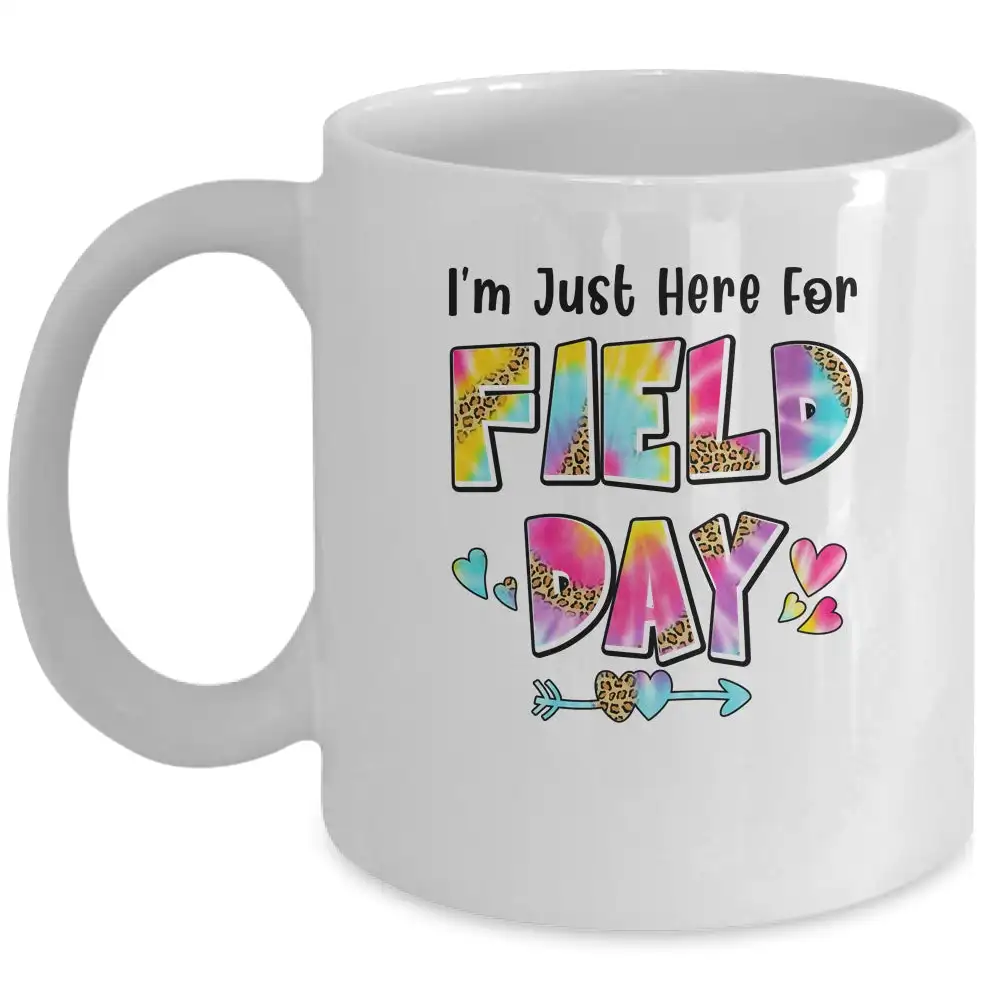 I'm Just Here for Field Day Coffee Mug Text Ceramic Cups Creative Cup Cute Mugs Gifts Men Women Nordic Cups Tea Cup White Cup