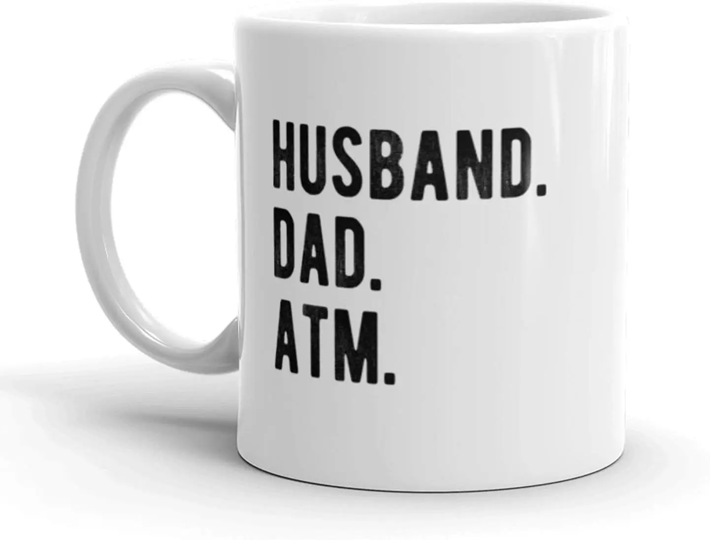 Crazy Dog T-Shirts Husband Dad ATM Coffee Mug Funny Fathers Day Ceramic Cup-11oz