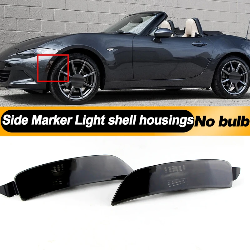 2 pièces pour Mazda Miata MX5 ND Miata 2016-UP marqueur latéral avant garde-boue réflecteur pare-chocs clignotant boîtier de lumière sans ampoule Mazda ND