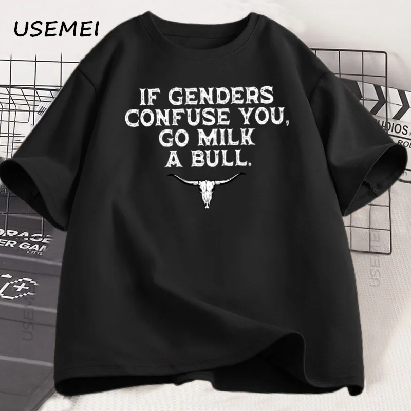 If Genders Confuse You Go Milk A Bull T Shirt Men Women Funny Country Saying T-Shirt Humor Cotton Short Sleeve Tshirt Clothing