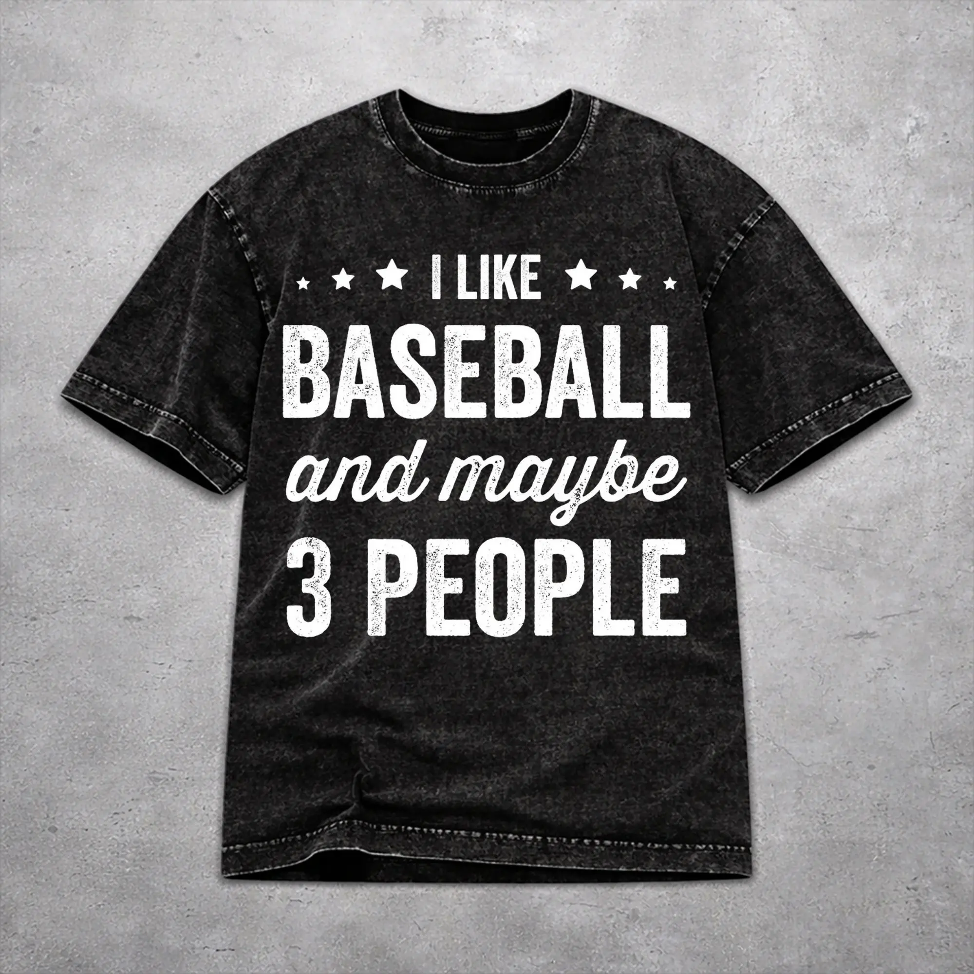 I Like Baseball And Maybe 3 People   T Shirt Vintage Washed Style For Men Women Cotton T-Shirts Tee Clothing