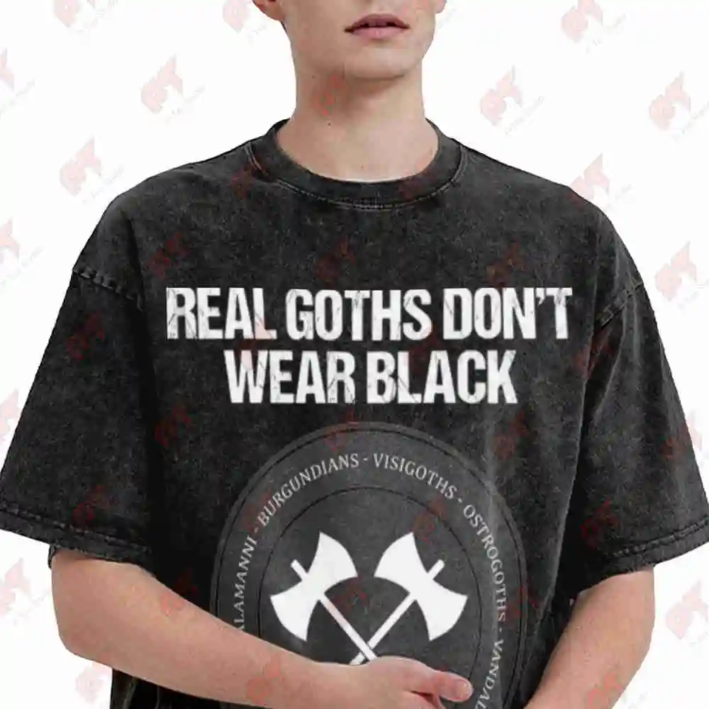 Dark Ages Real Goths Don't Wear Black They Sack Rome Barbarian Tribes Vintage Washed Tee Pure Cotton T-Shirt
