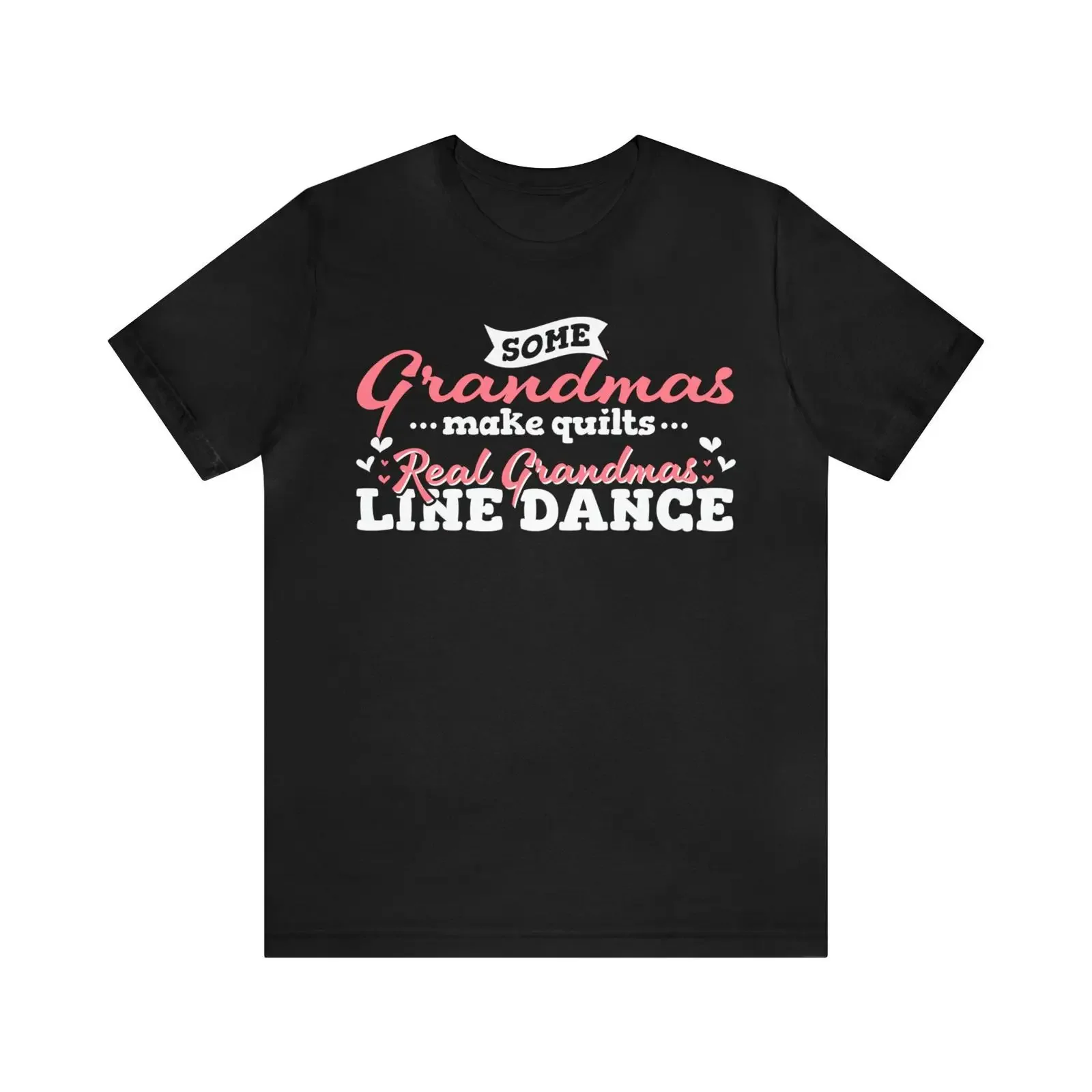 May include Black t shirt with pink text that reads Some Grandmas make quilts Real Line Dance vintage Washed designer clothes