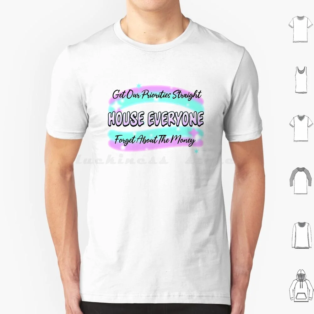 

House Everyone-End Homelessness T Shirt 6xl Cotton Cool Tee Landlord Rent Gentrification Gentrify Occupy Housing Rent Strike