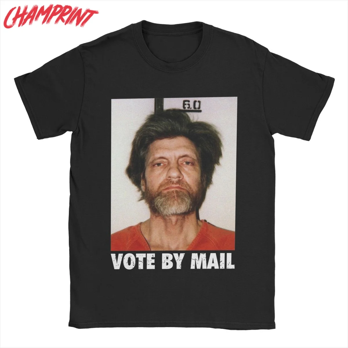 Men Vote By Mail Ted Kaczynski T Shirts Cotton Tops Crazy Short Sleeve Round Neck Tee Shirt Plus Size T-Shirt