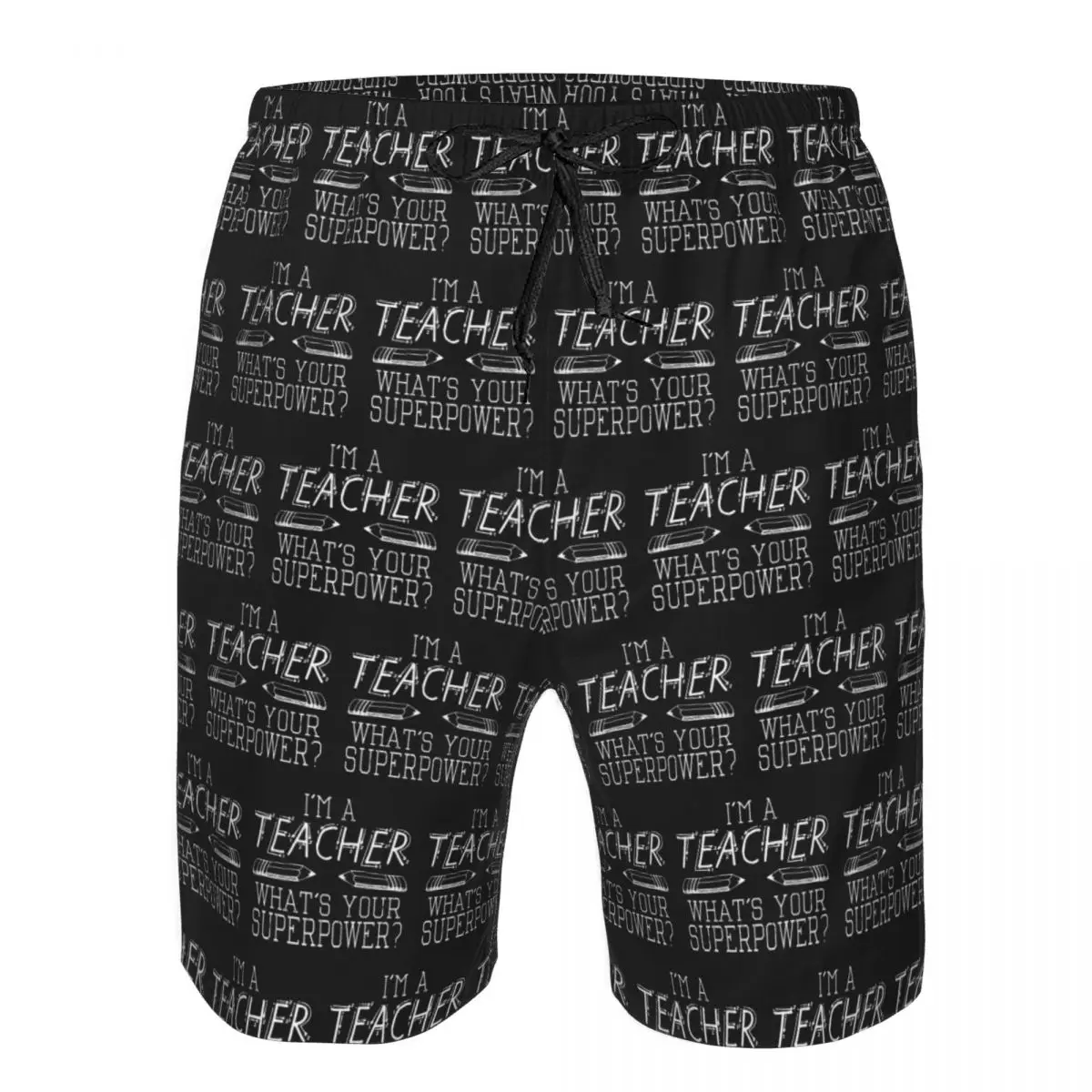 

I'm A Teacher, What's Your Superpower Trunks Beach Board Shorts Casual Quick Dry Swim Summer Men Pants