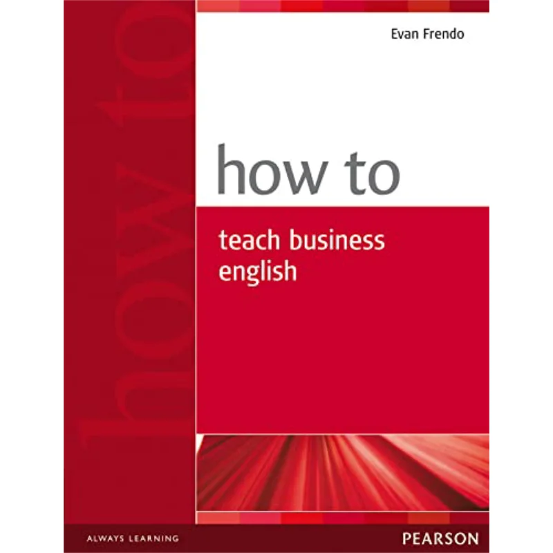 

HOW TEACH BUSINESS ENGLISH Evan Frendo Pearson Education 9780582779969 Book