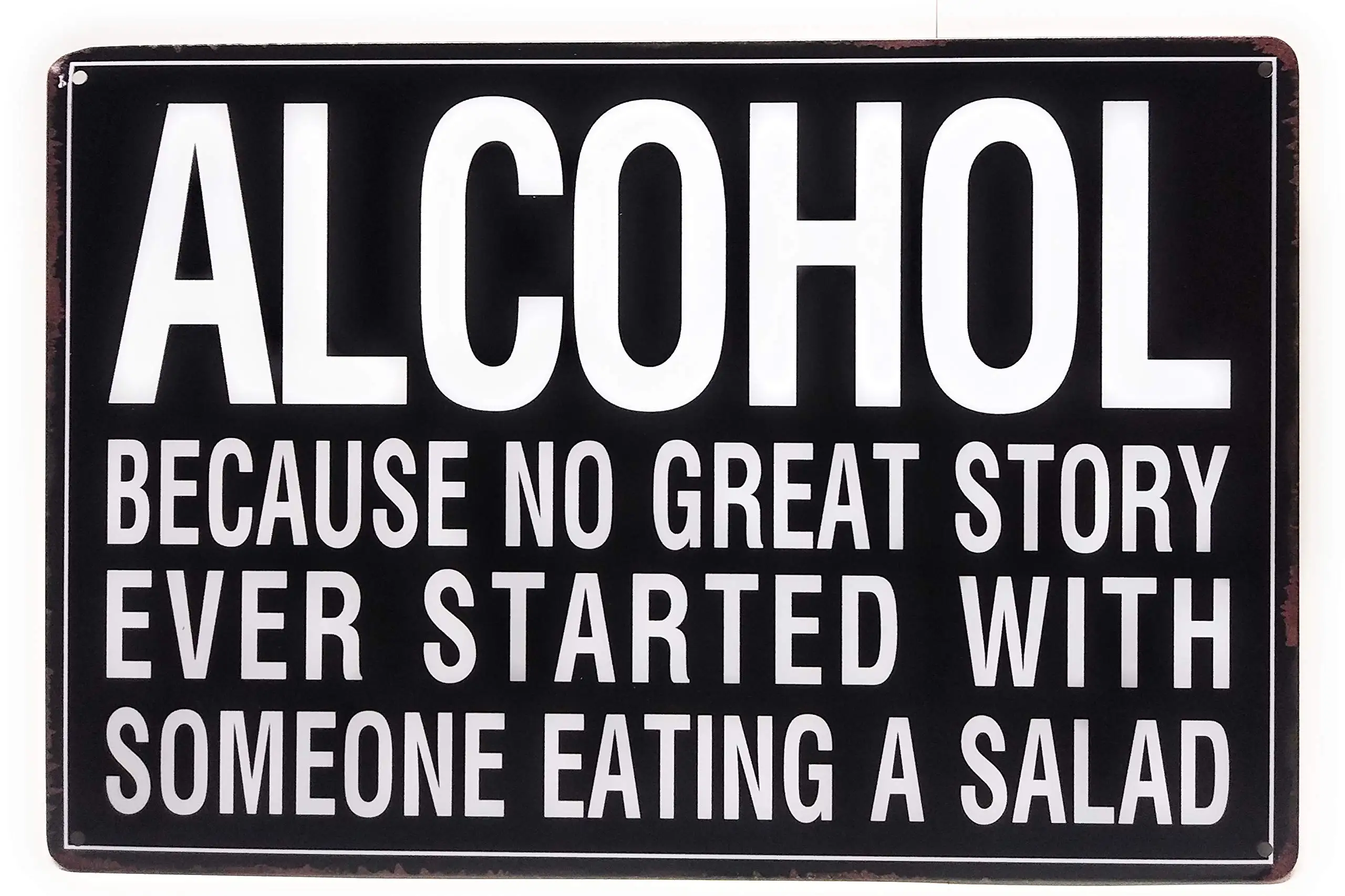 Alcohol, Because No Great Story Ever Started with Someone Eating A Salad Funny Tin Sign, Bar Sign, Pub Sign, Man Cave Sign, 8-in