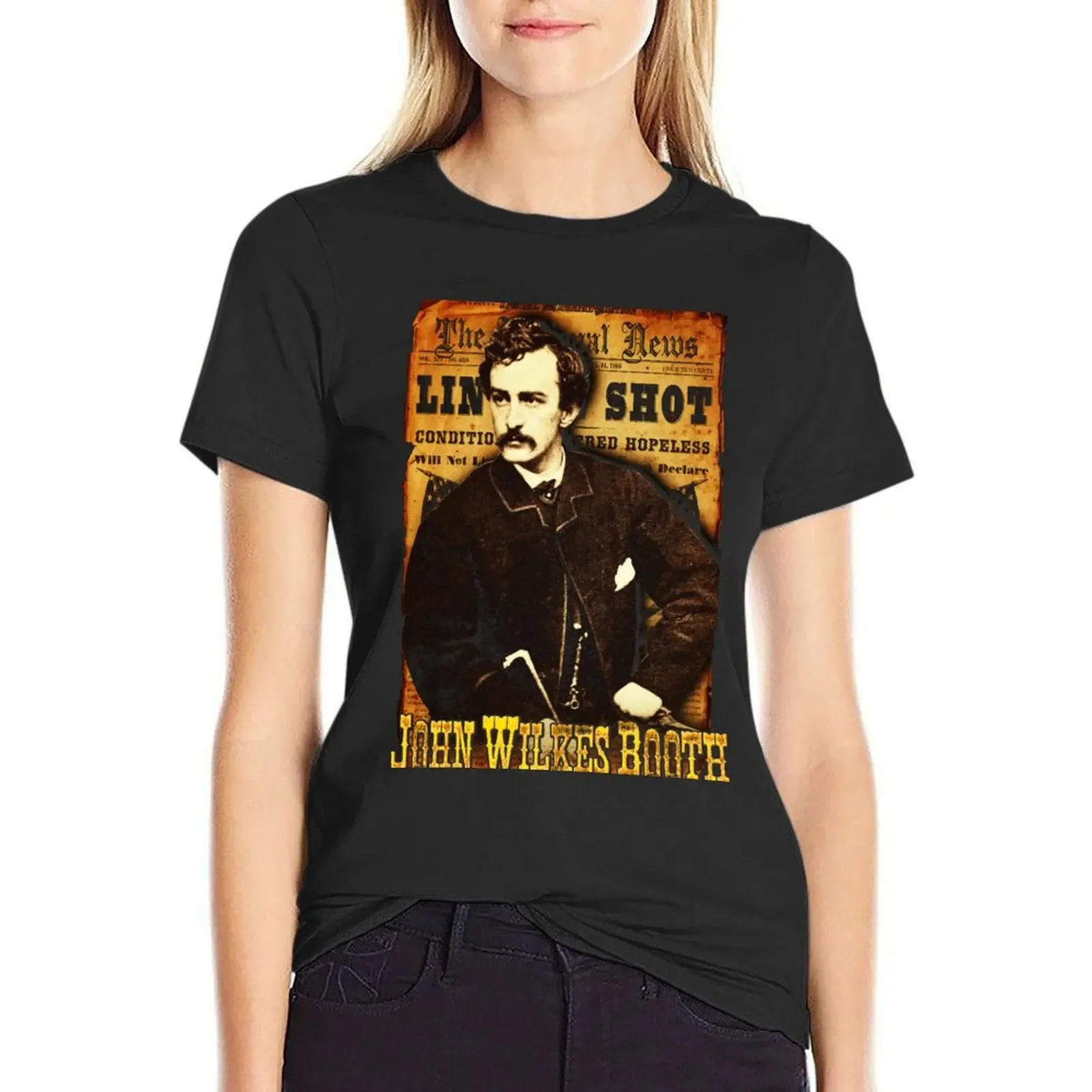 

John Wilkes Booth American Assassins Design T-Shirt Blouse lady clothes sweat cute clothes graphic t-shirts for Women