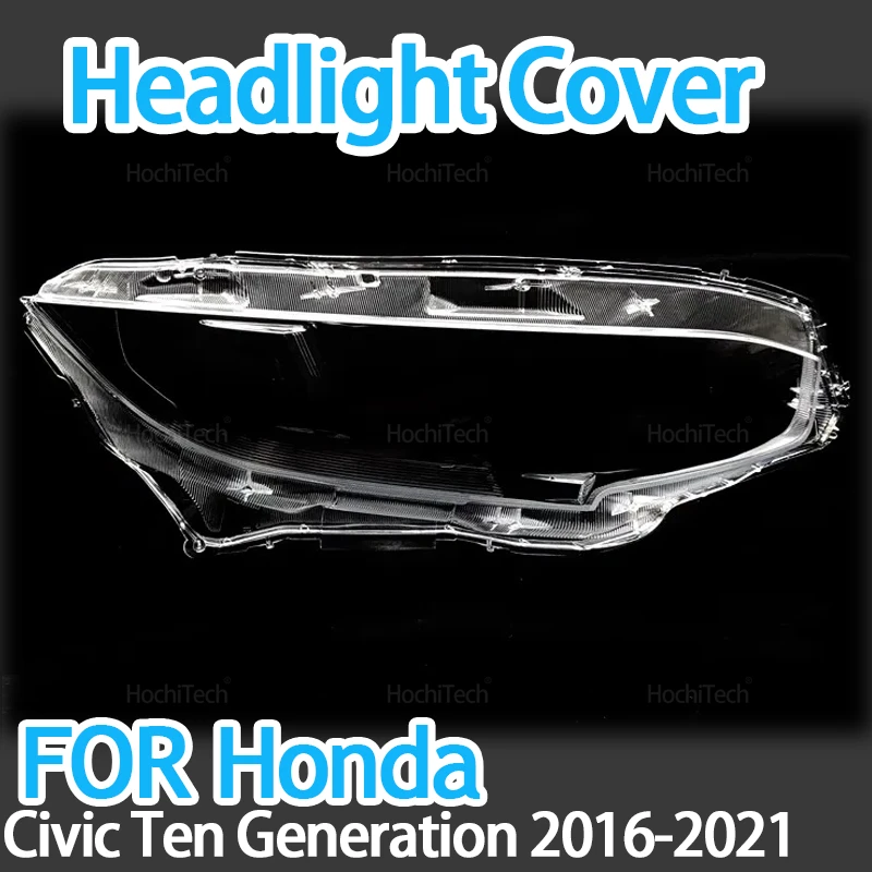 

For Honda Civic Ten Generation 2016-2021 Headlamp Lamp Cover Headlight Shell Transparent Lens Replace Lampshade Left&Right