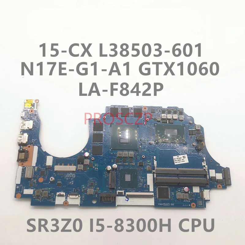 

L38503-001 L38503-501 L38503-601 DPK54 LA-F842P With SR3Z0 I5-8300H GTX1060 For HP 15-CX Laptop Motherboard 100%Working Well