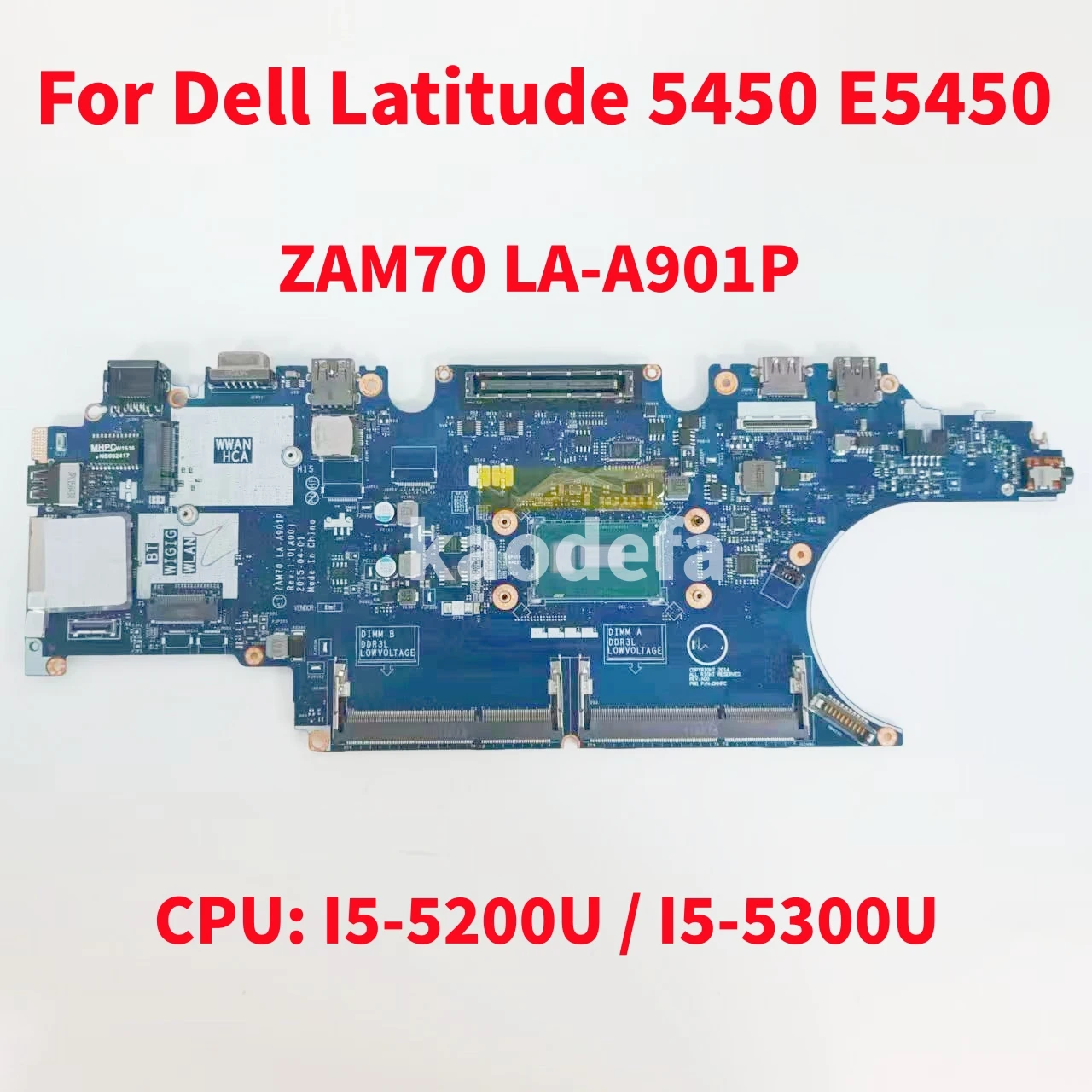 

ZAM70 LA-A901P Mainboard For Dell Latitude 5450 E5450 Laptop Motherboard CPU: I5-5200U I5-5300U CN-0X4VXX CN-0C7K68 100% Test OK