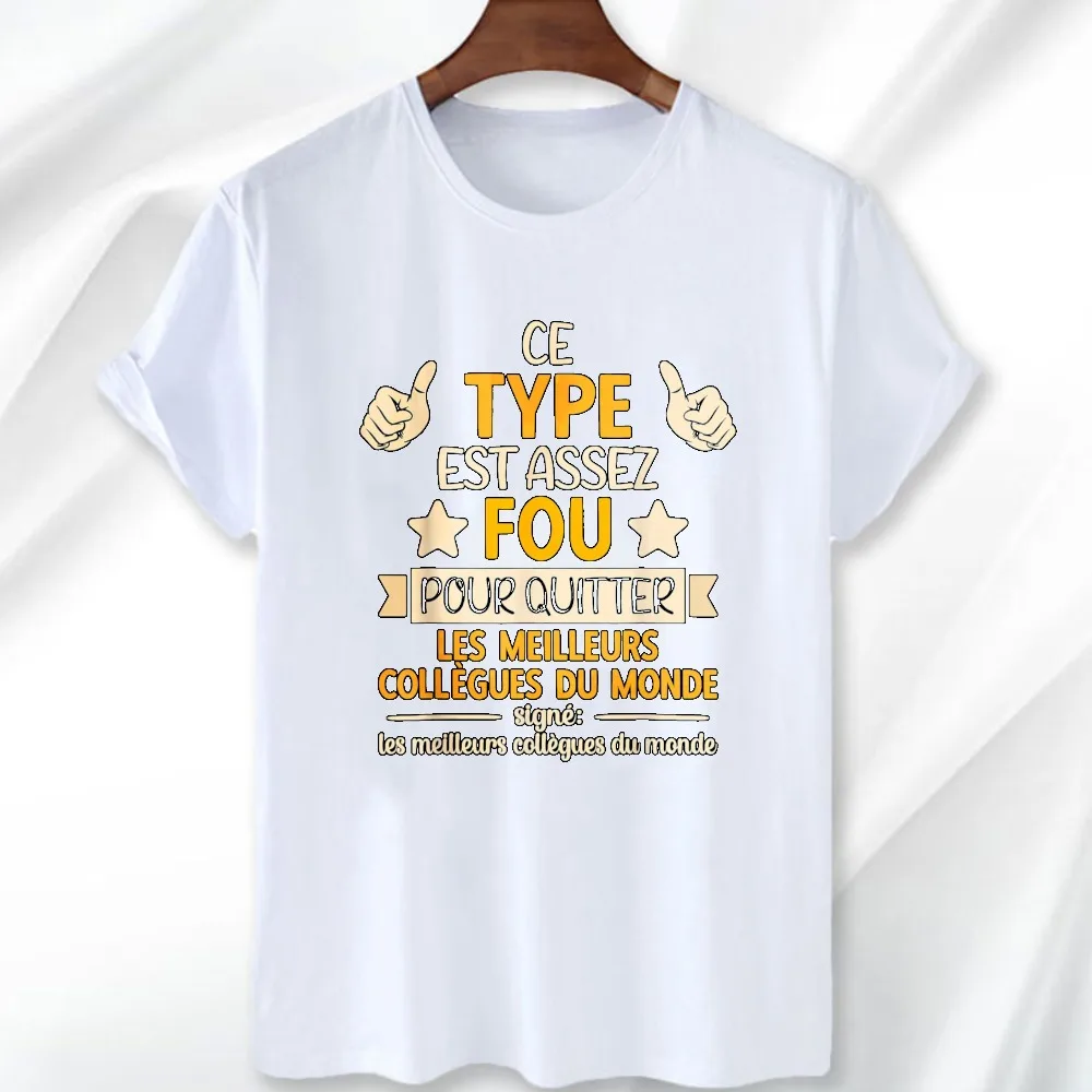 Depart Collegue de Travail New Job T-Shirt Ce Type Est Fou Graphic Tee Funny French Coworker Leaving Humor Unisex Streetwear Top