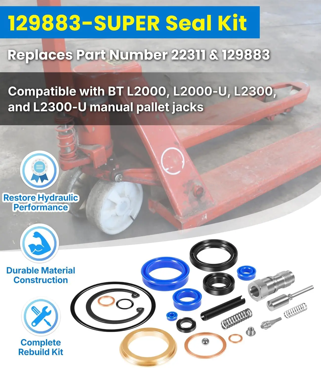 MX 129883-SUPER Seal Kit Compatible with BT L2000 L2000-U L2300 L2300-U Manual Pallet Jacks, Hydraulic Unit Rebuild Repair Kit