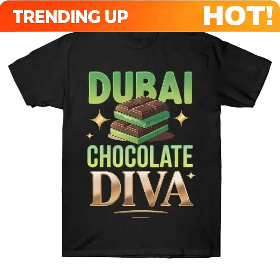 Customization Dubai Chocolate Diva Funny Design Meme T-shirt For Men Women 100% Cotton T Shirts Short Sleeve Tops 1104-1